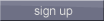 sign up